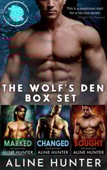 The Wolf's Den Box Set (Marked, Changed, Sought) - The Wolf's Den