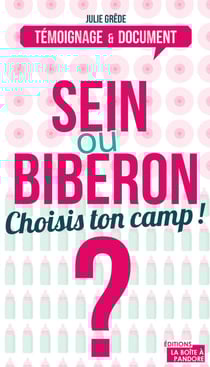 Sein ou biberon ? Choisis ton camp ! - Le dilemne des (futurs) mamans