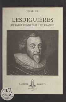 Lesdiguières - Dernier connétable de France