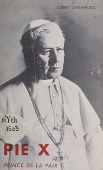 Pie X, prince de la paix - Pièce en onze tableaux
