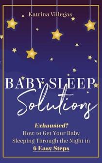 Baby Sleep Solutions - Baby Sleep Solutions Series, #1