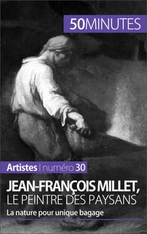 Jean-François Millet, le peintre des paysans - La nature pour unique bagage