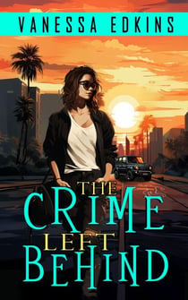 The Crime Left Behind - Casey Summit Series, #1