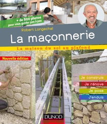 La maçonnerie - Je construis, je rénove, je pose, j'enduis