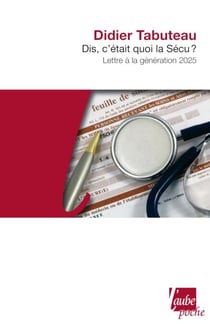 Dis, c'était quoi la Sécu ? - Lettre à la génération 2025