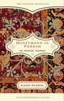 Honeymoon in Purdah - An Iranian Journey