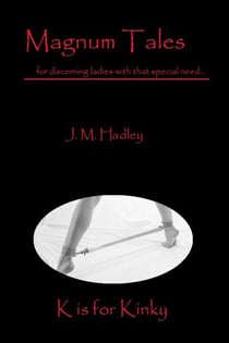Magnum Tales ~ K is for Kinky - Magnum Tales, #11