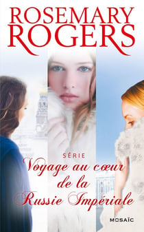 Voyage au coeur de la Russie Impériale : l'intégrale de la série