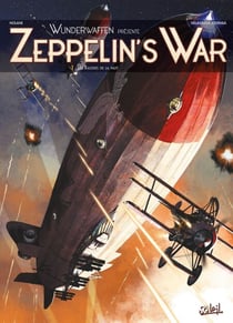 Wunderwaffen présente Zeppelin's war T01 - Les Raiders de la nuit