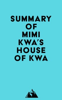 Summary of Mimi Kwa's House of Kwa