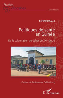 Politiques de santé en Guinée - De la colonisation au début du XXIe siècle