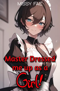 Master Dressed me up as a Girl! - M/M Sissification, #2