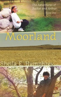 Moorland - The Adventures of Bucket and Arthur, #1