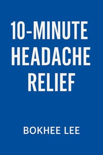 10-Minute Headache Relief