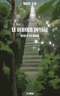 Le dernier voyage - Récits d'exil Hmong