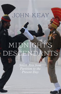 Midnight’s Descendants - South Asia from Partition to the Present Day