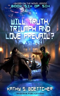Will Truth, Triumph and Love Prevail? (Book Six of Six) - Eesoo, #6