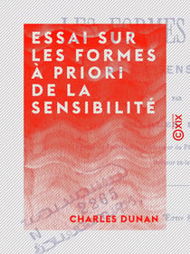 Essai sur les formes à priori de la sensibilité