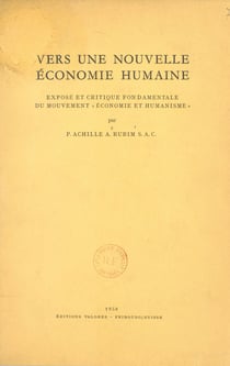 Vers une nouvelle économie humaine - Exposé et critique fondamentale du mouvement Économie et humanisme
