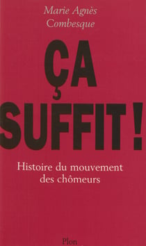 Ça suffit ! - Histoire du mouvement des chômeurs