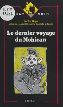 Le dernier voyage du Mohican - Illustré par les élèves avec l'aide de Jean-Pierre Bourquin