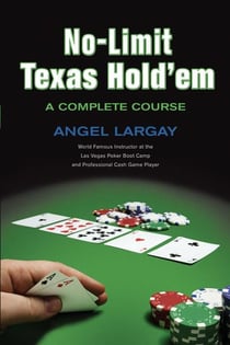No-Limit Texas Hold'em - A Complete Course