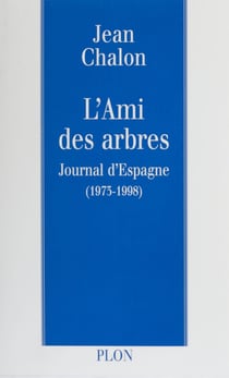 Journal d'Espagne : 1959-1998 (1) - L'ami des arbres