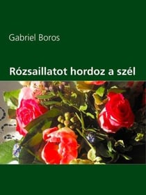 Rózsaillatot hordoz a szél
