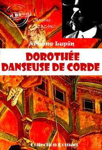 Dorothée danseuse de corde [édition intégrale revue et mise à jour] - édition intégrale