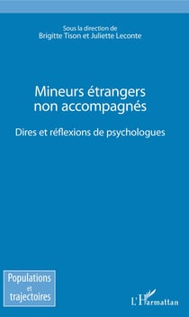Mineurs étrangers non accompagnés - Dires et réflexions des psychologues