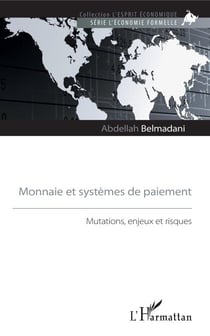 Monnaie et systèmes de paiement - Mutations, enjeux et risques