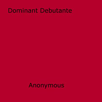 Dominant Debutante