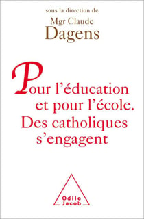 Pour l’éducation et pour l’école - Des catholiques s’engagent