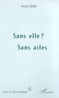 SANS ELLE ? SANS AILES