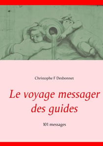 Le voyage messager des guides - 101 messages
