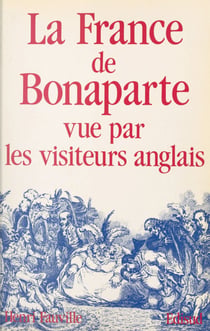 La France de Bonaparte vue par les visiteurs anglais