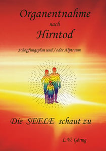 Organentnahme nach Hirntod - Die Seele schaut zu