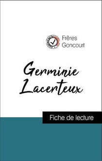 Analyse de l'œuvre : Germinie Lacerteux (résumé et fiche de lecture plébiscités par les enseignants sur fichedelecture.fr)