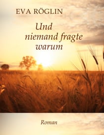Und niemand fragte warum - Roman