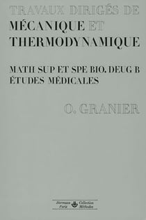 Travaux dirigés de mécanique et thermodynamique - Math sup et spe, bio., DEUG B, études médicales