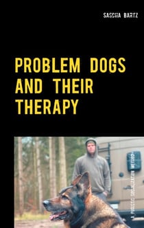 Problem Dogs and Their Therapy - Or a Puristic Socialization Method of So-Called Behaviorally Conspicuous Dogs