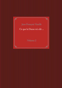 Ce que la Danse m'a dit ... - Volume 2