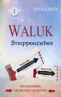 Waluk - Strippenzieher - Ein Kaugummi, um die Welt zu retten