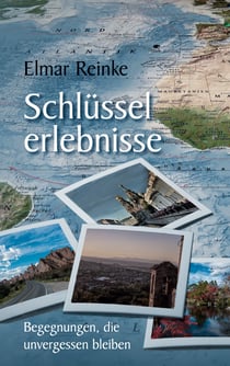 Schlüsselerlebnisse - Begegnungen, die unvergessen bleiben