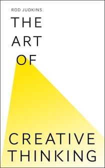 The Art of Creative Thinking - 100 Lessons to Transform Your Mind