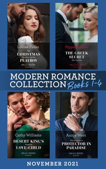 Modern Romance November 2021 Books 1-4 - The Christmas She Married the Playboy (Christmas with a Billionaire) / The Greek Secret She Carries / Desert King's Surprise Love-Child / The Innocent's Protector in Paradise