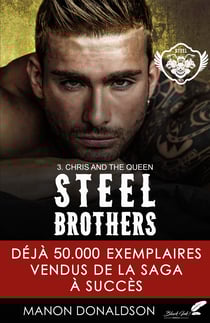 Steel Brothers : Tome 3, Chris &amp; the Queen