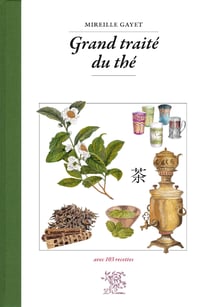 Grand traité du thé, avec 103 recettes