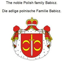 The noble Polish family Babicz. Die adlige polnische Familie Babicz.