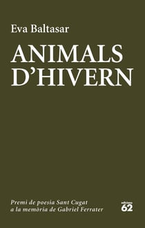 Animals d'hivern - Catorzè premi de poesia Sant Cugat a la memòria de Gabriel Ferrater